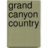 Grand Canyon Country by Seymour L. Fishbein