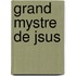 Grand Mystre de Jsus