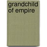 Grandchild of Empire door W.H. New