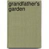 Grandfather's Garden by Mary Jane Romig