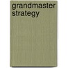 Grandmaster Strategy door Raymond Keene