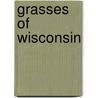 Grasses of Wisconsin by Norman C. Fassett
