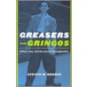 Greasers And Gringos by Steven W. Bender
