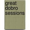 Great Dobro Sessions by Unknown