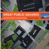 Great Public Squares by Robert Gatje