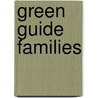 Green Guide Families by The Green Guide