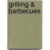 Grilling & Barbecues by Unknown