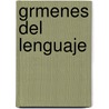 Grmenes del Lenguaje by Julio Cejador y. Frauca