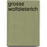 Grosse Wolfdieterich door Adolf Holtzmann