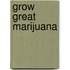 Grow Great Marijuana