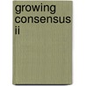 Growing Consensus Ii by Unknown