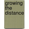 Growing The Distance door Jim Clemmer
