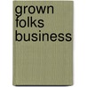 Grown Folks Business door Victoria Christopher Murray