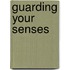 Guarding Your Senses