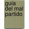 Guia del Mal Partido by Clara Haro
