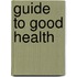Guide To Good Health