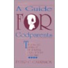 Guide for Godparents by Peter C. Garrison