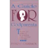 Guide for Godparents door Peter C. Garrison