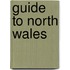 Guide to North Wales