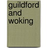 Guildford And Woking by Unknown