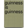 Guinness Is Guinness by Mark Griffiths