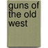 Guns Of The Old West