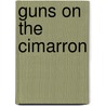 Guns On The Cimarron by Allan Elston