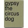 Gypsy the Circus Dog door Jean