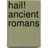 Hail! Ancient Romans