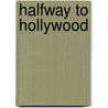 Halfway To Hollywood by Michael Palin
