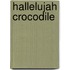 Hallelujah Crocodile