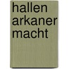 Hallen arkaner Macht by Unknown