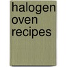 Halogen Oven Recipes door Maryanne Madden