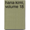 Hana-Kimi, Volume 18 door Hisaya Nakajo