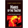Hands Of The Traitor door Christopher Wright