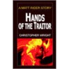 Hands Of The Traitor by Christopher Wright