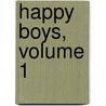 Happy Boys, Volume 1 door Makoto Tateno