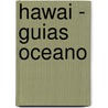 Hawai - Guias Oceano door Carlos Gispert