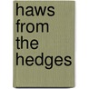 Haws From The Hedges door Thomas F. Reilly