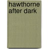 Hawthorne After Dark door Nathaniel Hawthorne
