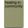 Healing In Community door Susan J. Rasmussen