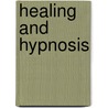 Healing and Hypnosis door William Kyong Song