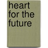 Heart For The Future by Unknown
