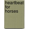 Heartbeat for Horses door Onbekend