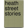 Heath Street Stories door S. Knight Gehla