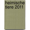 Heimische Tiere 2011 by Unknown