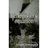 Henderson's Equation by Jerome Lowenstein