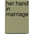 Her Hand In Marriage