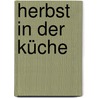 Herbst in der Küche by Oskar Marti