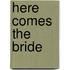 Here Comes the Bride